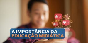 Educação Midiática e Cidadania Digital: como começar na sala de aula