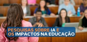 Inteligência Artificial e adolescentes: pesquisas sobre consequências no aprendizado