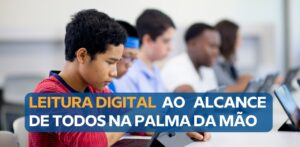 Leitura digital na escola: aplicativos gratuitos para engajar estudantes