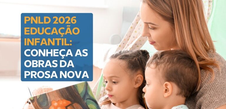PNLD Educação Infantil 2026: obras aprovadas pelo Grupo Prosa Nova